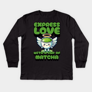 Express Love With A Cup Of Matcha Kids Long Sleeve T-Shirt